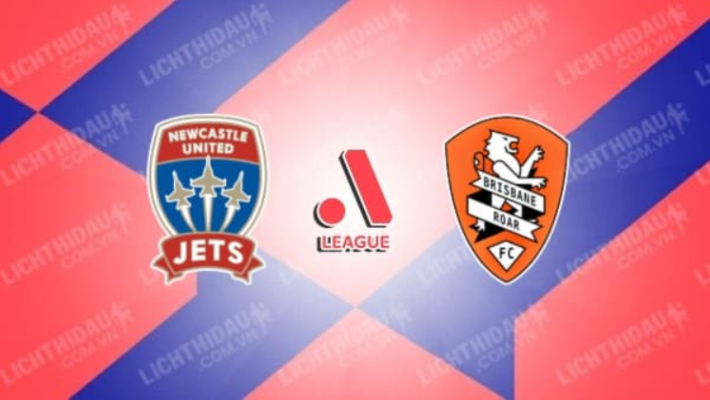 NHẬN ĐỊNH SOI KÈO NEWCASTLE JETS VS BRISBANE ROAR, 15H45 NGÀY 16/12