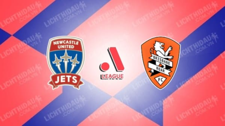 NHẬN ĐỊNH SOI KÈO NEWCASTLE JETS VS BRISBANE ROAR, 15H45 NGÀY 16/12