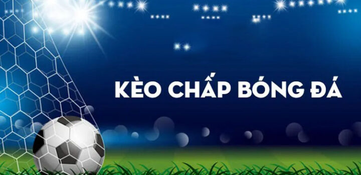 Kèo chấp trong cá độ bóng đá