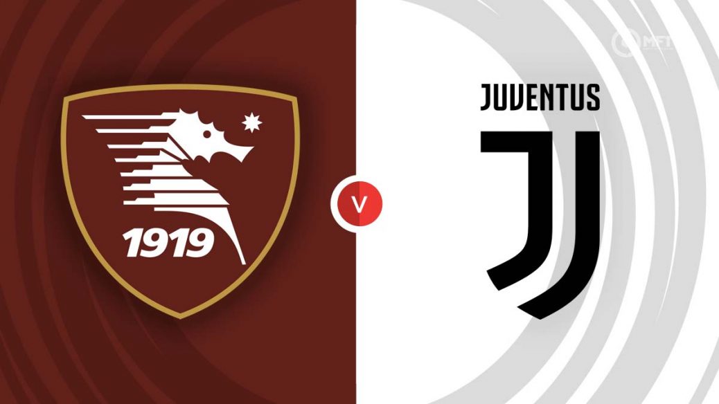 Nhận định kèo chấp trận so tài của Salernitana vs Juventus